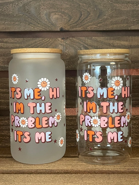 16oz it’s me, hi I’m the problem it’s me